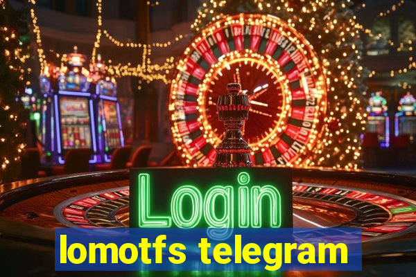 lomotfs telegram