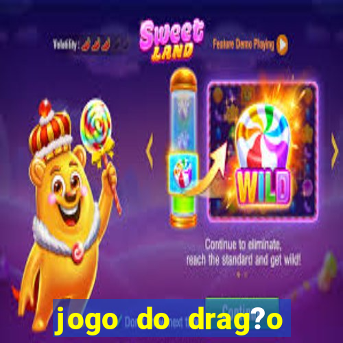 jogo do drag?o ganhar dinheiro