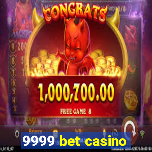 9999 bet casino