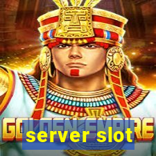 server slot