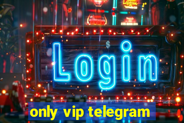 only vip telegram