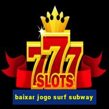 baixar jogo surf subway