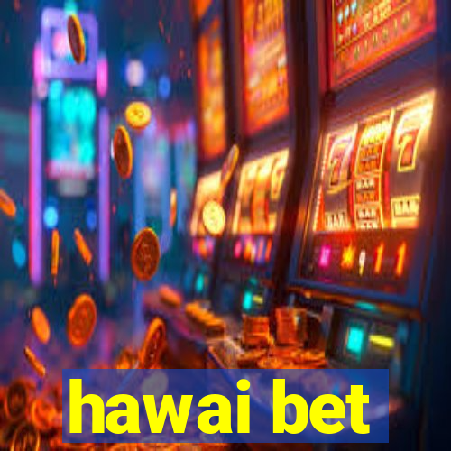 hawai bet