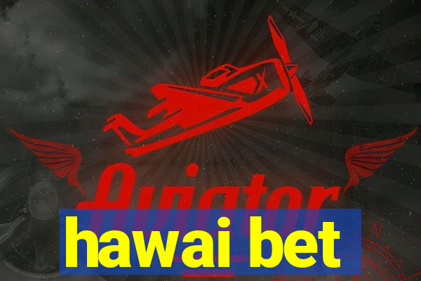 hawai bet