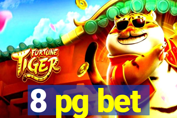 8 pg bet