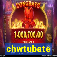 chwtubate