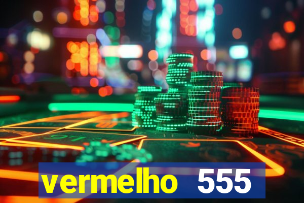 vermelho 555 plataforma de jogos