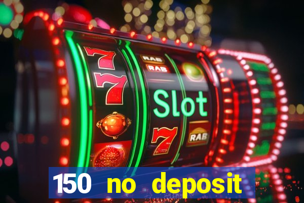 150 no deposit bonus codes captain jack casino