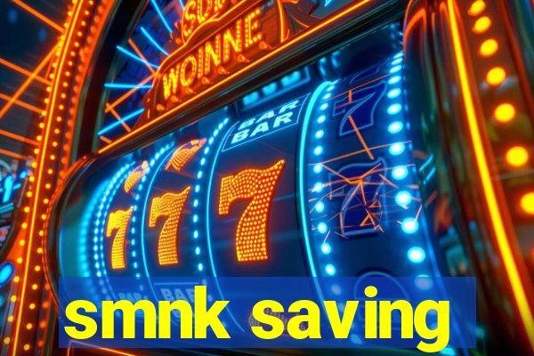 smnk saving