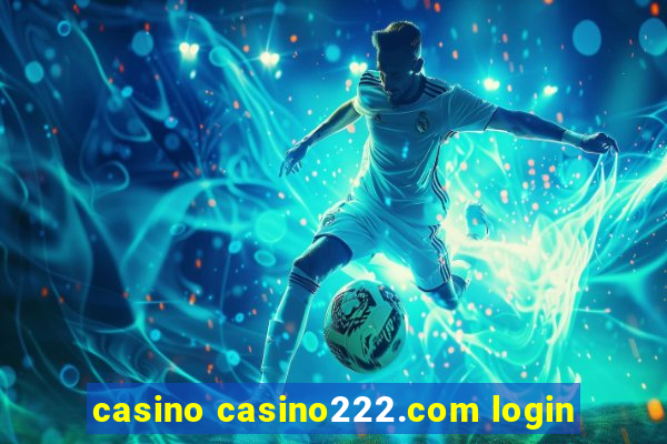 casino casino222.com login