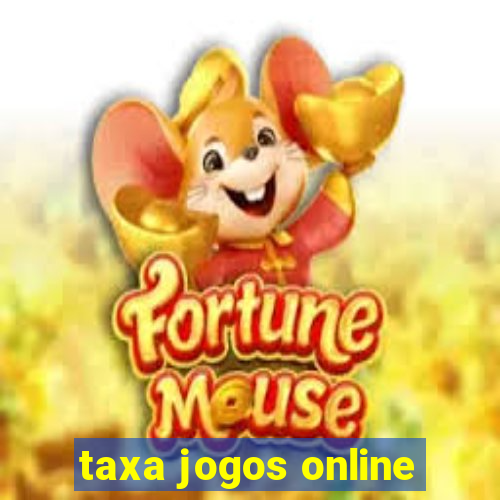 taxa jogos online