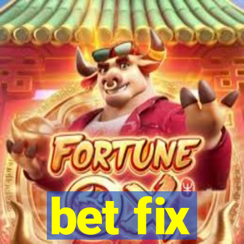 bet fix