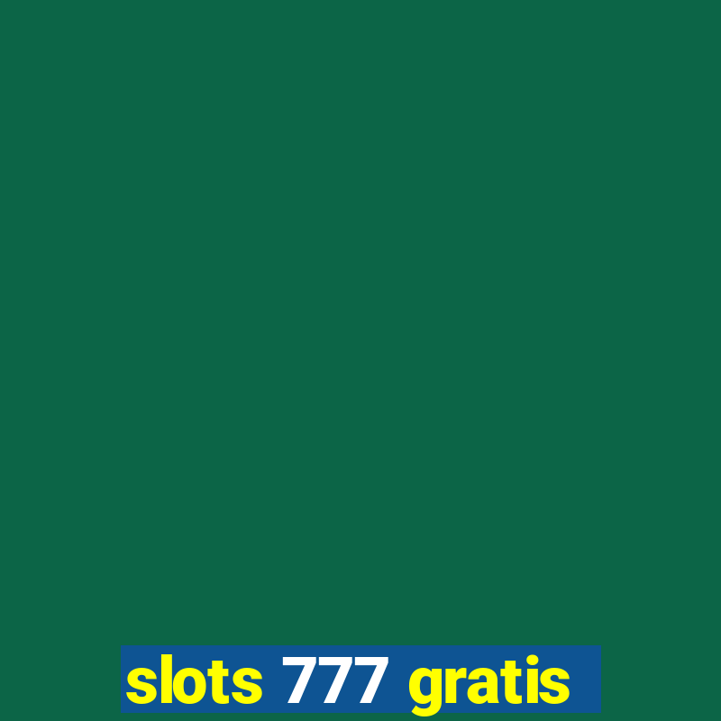 slots 777 gratis