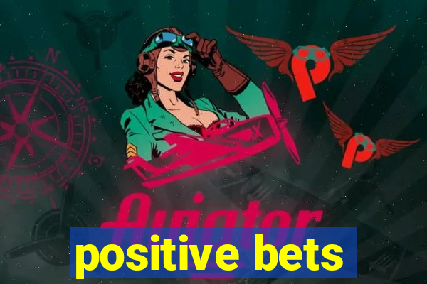 positive bets