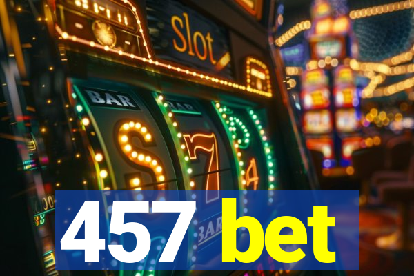 457 bet