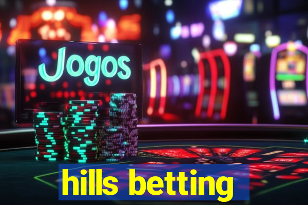 hills betting