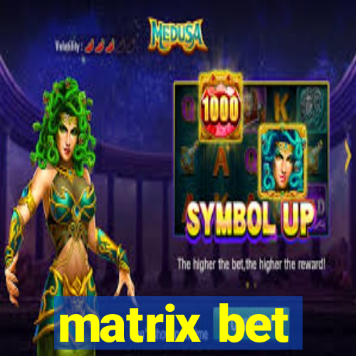 matrix bet