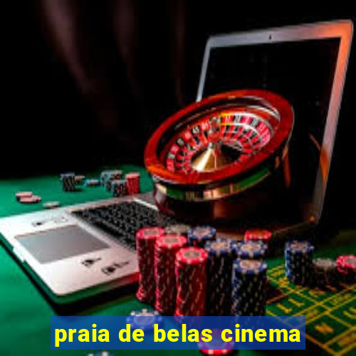 praia de belas cinema