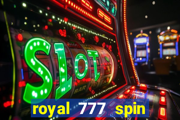 royal 777 spin slot game