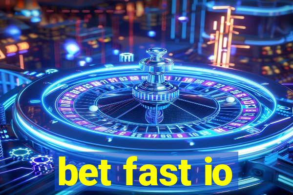 bet fast io