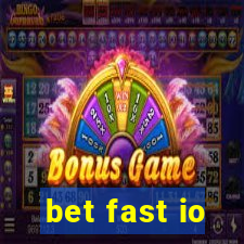 bet fast io