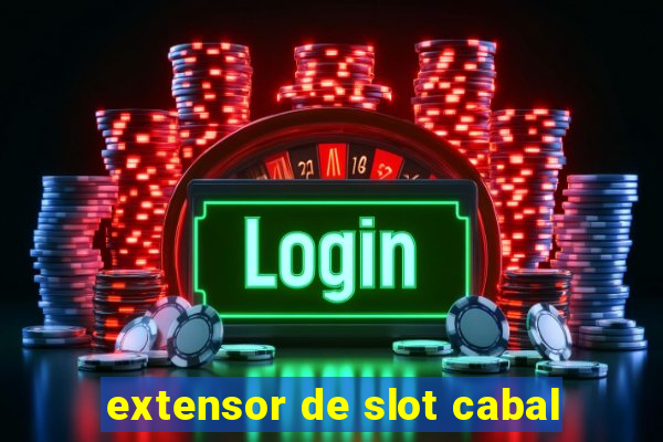 extensor de slot cabal