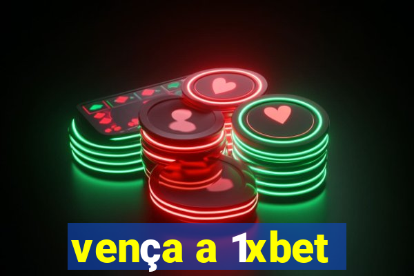 vença a 1xbet