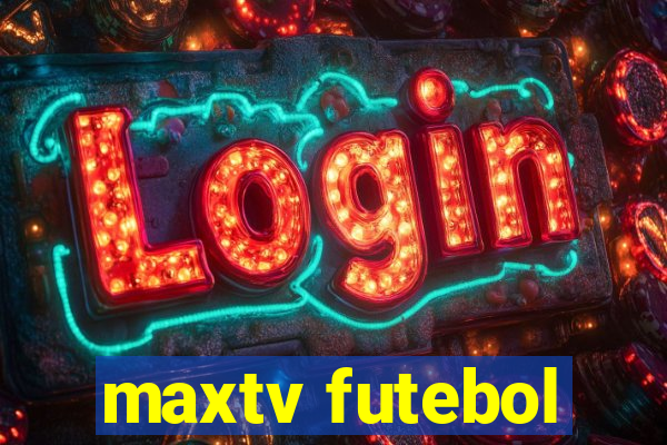 maxtv futebol