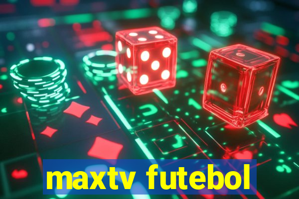 maxtv futebol