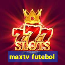 maxtv futebol