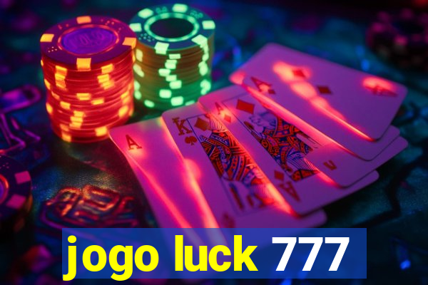 jogo luck 777