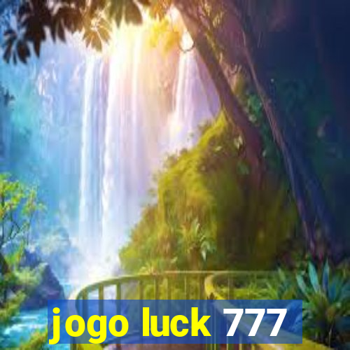 jogo luck 777