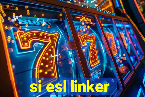 si esl linker