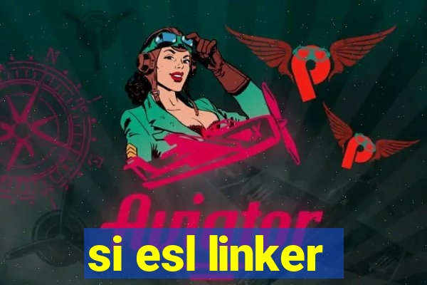 si esl linker