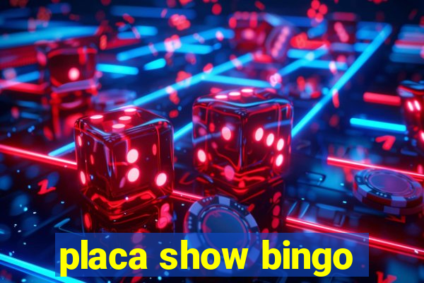 placa show bingo