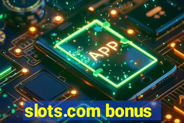 slots.com bonus