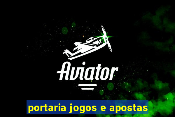 portaria jogos e apostas