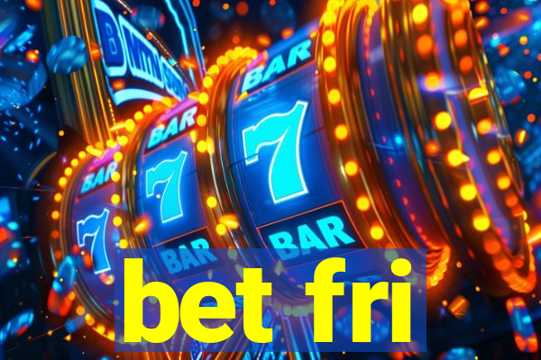 bet fri