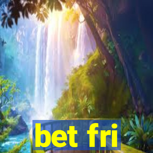 bet fri