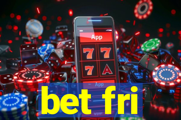 bet fri