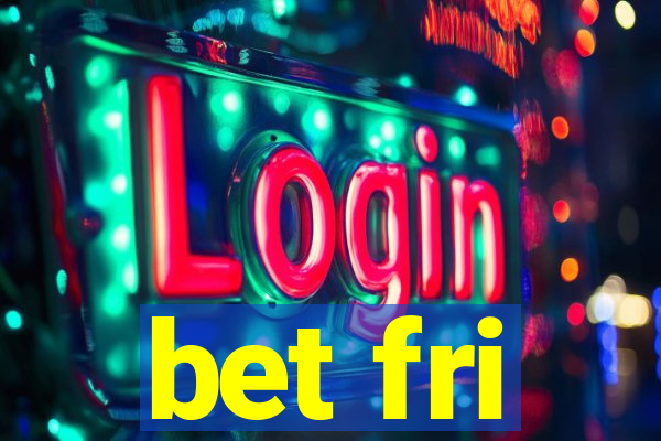 bet fri