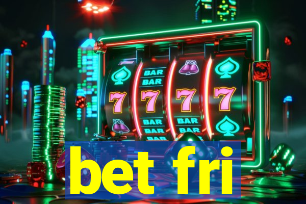 bet fri