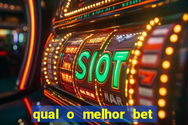 qual o melhor bet para apostar