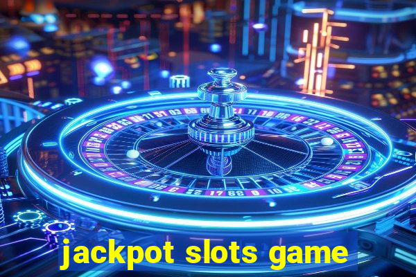 jackpot slots game