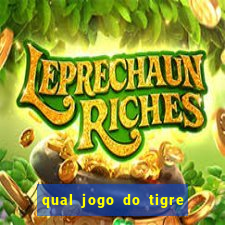 qual jogo do tigre que paga de verdade