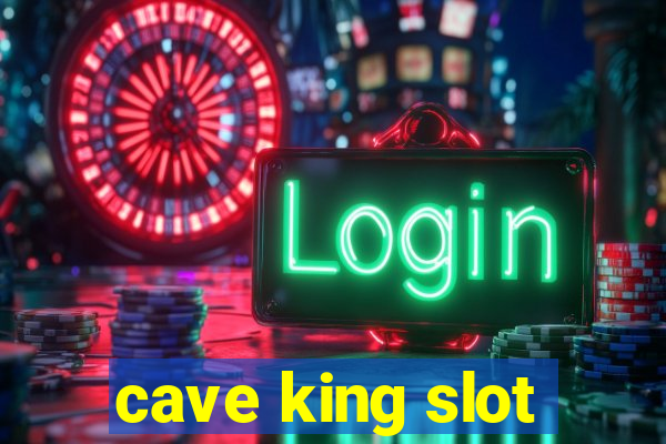 cave king slot