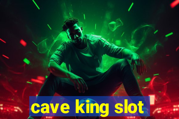 cave king slot