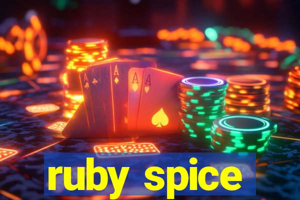 ruby spice