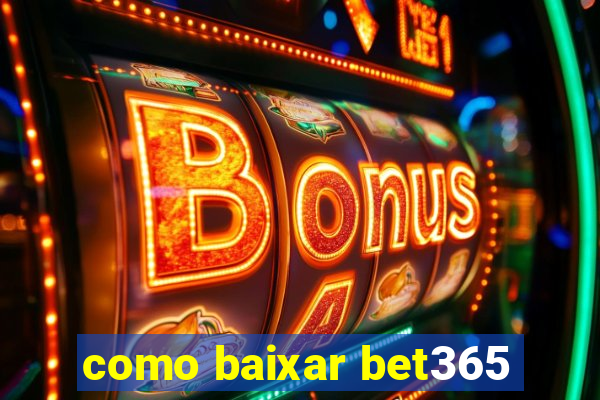 como baixar bet365