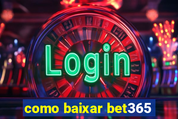 como baixar bet365